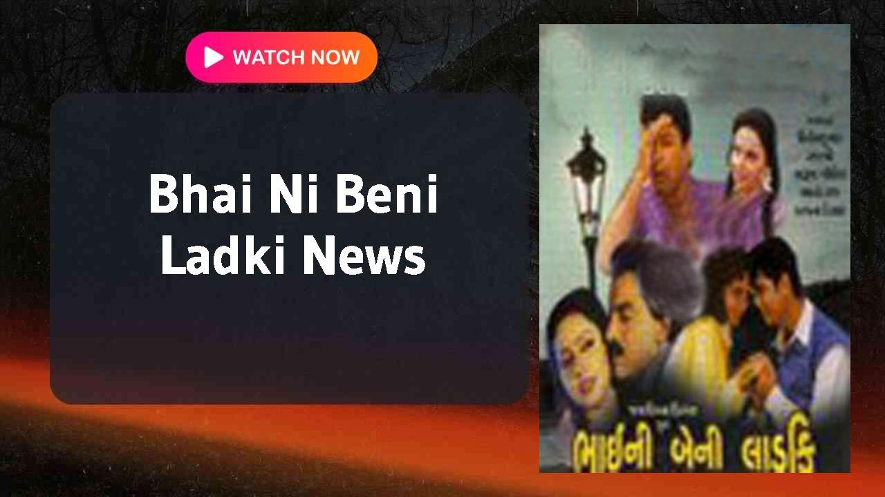 Bhai Ni Beni Ladki